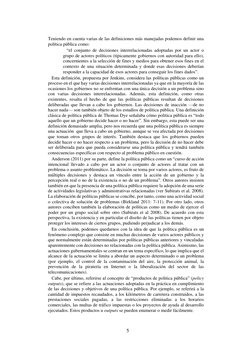 5 
 
Teniendo en cuenta varias de las definiciones más manejadas podemos definir una 
política pública como: 
“el conjunto de