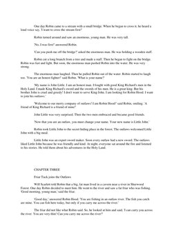 One day Robin came to a stream with a small bridge. When he began to cross it, he heard a 
loud voice say, 'I want to cro