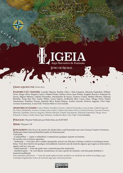 Criado e Escrito por: Dinho Reis
Jogadores e Co-criadores: Leandro Manara, Raulley Giles e Átila Gregório, Eduardo Espíndola,