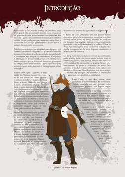 7  |   Ligeia RPG - Livro de Regras 
Bem-vindo a um mundo repleto de desafios, uma 
terra que já fora morada dos deuses, onde