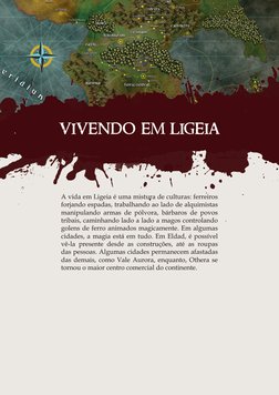 vivendo em ligeia
A vida em Ligeia é uma mistura de culturas: ferreiros 
forjando espadas, trabalhando ao lado de alquimistas