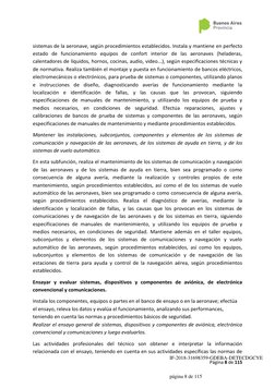 Página 8 de 115 
 
sistemas de la aeronave, según procedimientos establecidos. Instala y mantiene en perfecto 
estado d