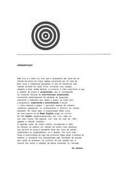 APRESENTAÇÃO 
Este livro e o disco (ou fita) que o acompanha são parte de um 
método de ensino da língua inglesa constituído