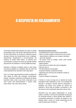 !10
A RESPOSTA DE RELAXAMENTO
O life style ocidental está cobrando seu preço na saúde 
da população. Hoje, mais de 90% das pe