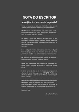!2
NOTA DO ESCRITOR
Você já notou sua mente esgotada? 
Como se seus nervos estivesse no limite, a sua energia 
acabada, com u