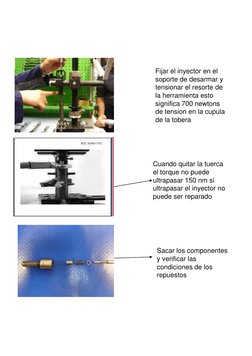 Fijar el inyector en el 
soporte de desarmar y 
tensionar el resorte de 
la herramienta esto 
significa 700 newtons 
de tensi