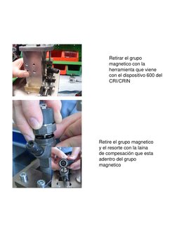 Retirar el grupo
magnetico con la 
herramienta que viene
con el dispositivo 600 del 
CRI/CRIN  
Retire el grupo magnetico 
y