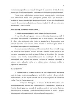 4
ensinados e incorporados a sua educação farão parte do seu contexto de vida, de modo a
permitir que sua ação transformadora