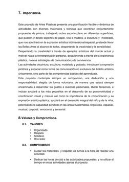 7. Importancia. 
 
Este proyecto de Artes Plásticas presenta una planificación flexible y dinámica de 
actividades con dive