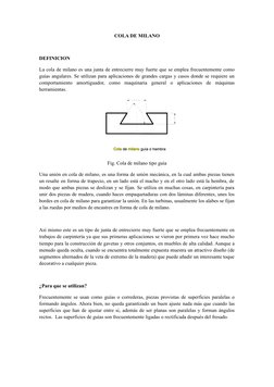 COLA DE MILANO
DEFINICION
La cola de milano es una junta de entrecierre muy fuerte que se emplea frecuentemente como
guías an