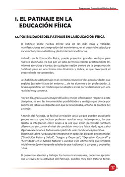 1.1. POSIBILIDADES DEL PATINAJE EN LA EDUCACIÓN FÍSICA
El Patinaje sobre ruedas ofrece una de las más ricas y variadas 
manif