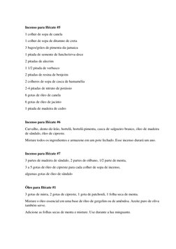 Incenso para Hécate #5 
1 colher de sopa de canela 
1 colher de sopa de ditamno de creta 
3 bagos/grãos de pimenta-da-jamaica