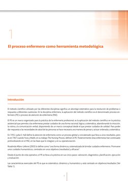 7
1
El proceso enfermero como herramienta metodológica
Introducción
El método cientíﬁco utilizado por las diferentes discipli