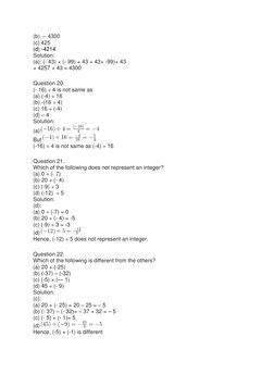 (b)  – 4300 
(c) 425 
(d) -4214 
Solution: 
(a): (- 43) × (- 99) + 43 = 43× -99)+ 43 
= 4257 + 43 = 4300 
Question 20. 
(- 16