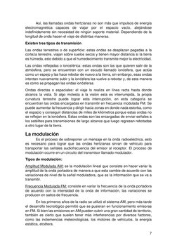 7 
 
Así, las llamadas ondas hertzianas no son más que impulsos de energía 
electromagnética capaces de viajar por el espacio