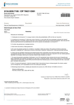 Exame
Resultado
Valor de Referência
Data de Coleta/Recebimento: 02/08/2019
Hora Aproximada: 14:32 BRT
Determinação do Sexo Fe