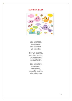 7 
 
SOY UNA TAZA 
 
 
 
 
 
 
 
 
Soy una taza,  
una tetera, 
una cuchara,  
un tenedor. 
Soy un cuchillo, 
un plato hondo,