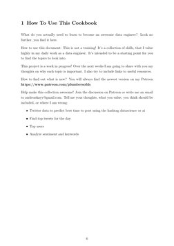 1 How To Use This Cookbook
What do you actually need to learn to become an awesome data engineer? Look no
further, you find it