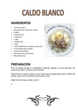 INGREDIENTES  
 
1 kilo de cordero 
 
150 gramos de chalona de cordero. 
 
4 papas 
 
2 tallos de poro 
 
1 zana