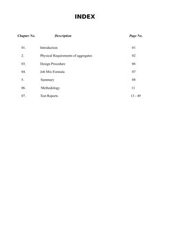 INDEX
Chapter No.
Description
Page No.
01.
Introduction
   01
2.
Physical Requirements of aggregates
02
03.
Design Procedure