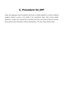 5. Procedure for JMF
Single sized aggregates tested for gradation and mixed in suitable proportions so that the combined
grad