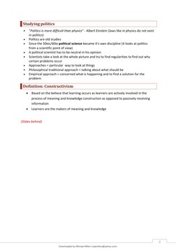 2 
Studying politics 
• 
"Politics is more difficult than physics" - Albert Einstein (laws like in physics do not exist 
in