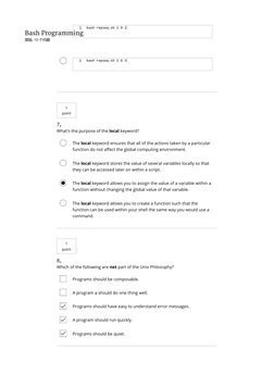7。
What's the purpose of the local keyword?
1
point
The local keyword ensures that all of the actions taken by a particular