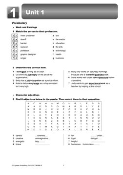 Unit 1
Vocabulary

Work and Earnings
1
Match the person to their profession. 
news presenter
a
law
sheriff 
b
the media
bank