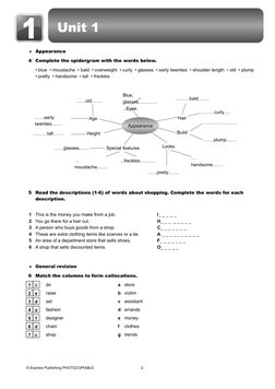 Unit 1

Appearance
4
Complete the spidergram with the words below. 
• blue  • moustache  • bald  • overweight  • curly  • gl