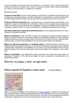 Incluso los adultos resolvemos mejor los problemas y encontramos más y mejores soluciones 
cuando convertimos un problema en