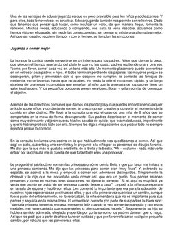 Una de las ventajas de educar jugando es que es poco previsible para los niños y adolescentes. Y 
para ellos, todo lo noved