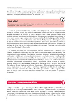 10
Unidade: Introdução à Filosofia de Platão
que vivia na ilusão, que o mundo das sombras é irreal, sente-se feliz e decide r
