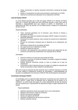  
Iniciar, recomendar y/o aportar soluciones informando al personal del equipo 
HACCP. 
 
Apoyar en la aprobación de toda l
