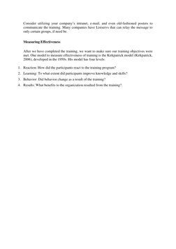 Consider utilizing your company’s intranet, e-mail, and even old-fashioned posters to 
communicate the training. Many compani