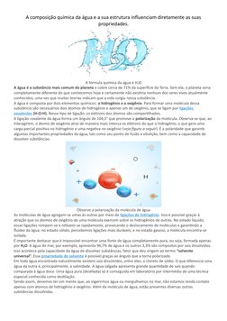 A composição química da água e a sua estrutura influenciam diretamente as suas
propriedades.
 
A fórmula química da água é H2