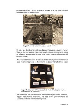 Página | 6  
 
canteras aledañas. Y como se aprecia en todo el recinto es el material 
empleado para su construcción.  
  
Se