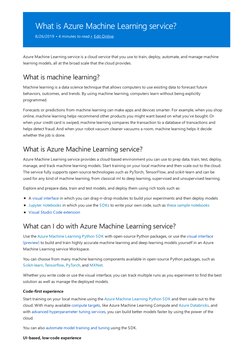 What is Azure Machine Learning service?
8/26/2019 • 4 minutes to read • Edit Online (https://github.com/Microsoft/azure-docs/