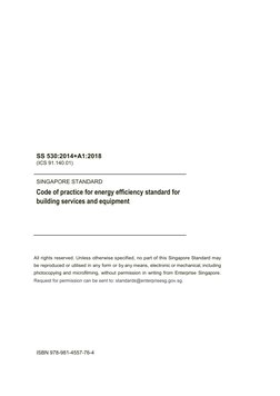 SS 530:2014+A1:2018 
(ICS 91.140.01) 
 
SINGAPORE STANDARD 
Code of practice for energy efficiency standard for 
building