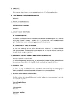 8. GARANTÍA: 
 
El proveedor deberá asumir el montaje y alineamiento de las llantas adquiridas. 
 
9.  DISPONIBILIDAD DE SERV