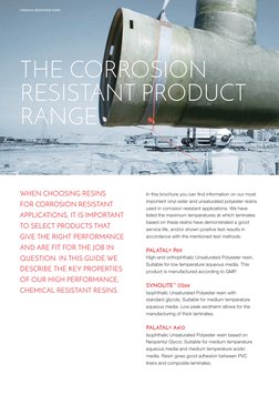 In this brochure you can find information on our most
important vinyl ester and unsaturated polyester resins
used in corros