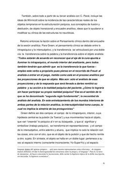 6 
      También, sobre todo a partir de su tercer análisis con C. Parat, incluye las 
ideas de Winnicott sobre la incidenc