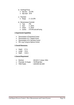 Lab Report Process Control - Flow Measurement and Control System  
Page 10 
 
b) Centrifugal Pump  
 Max flow : 30 LPM  
 M