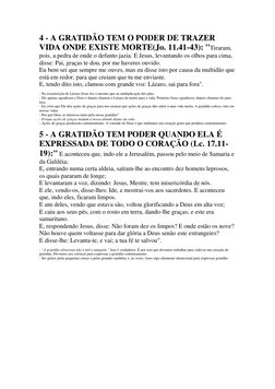 4 - A GRATIDÃO TEM O PODER DE TRAZER 
VIDA ONDE EXISTE MORTE(Jo. 11.41-43): "Tiraram, 
pois, a pedra de onde o defunto jazia.