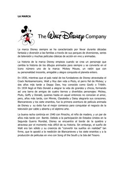 LA MARCA 
 
 
La marca Disney siempre se ha caracterizado por llevar durante décadas 
fantasía y diversión a las familias a t