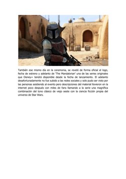 También ese mismo día en la ceremonia, se reveló de forma oficial el logo, 
fecha de estreno y adelanto de ‘The Mandalorian