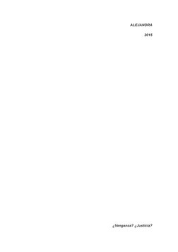 ALEJANDRA
2015
¿Venganza? ¿Justicia?
