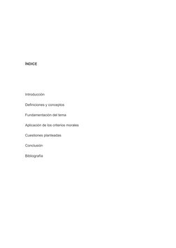 ÍNDICE
Introducción
Definiciones y conceptos
Fundamentación del tema
Aplicación de los criterios morales
Cuestiones planteada