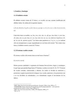 3 
1. Fonética y fonología 
 
1.1. El alfabeto estonio 
 
El alfabeto estonio consta de 33 letras y se escribe con una vari