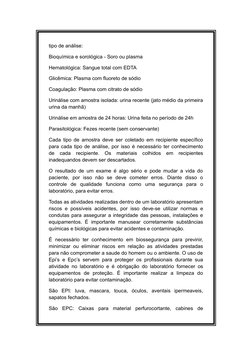 tipo de análise:
Bioquímica e sorológica - Soro ou plasma
Hematológica: Sangue total com EDTA
Glicêmica: Plasma com fluoreto
