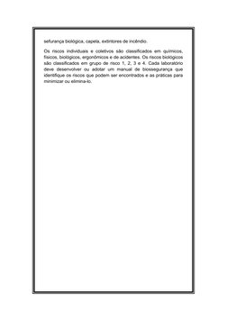 sefurança biológica, capela, extintores de incêndio.
Os riscos individuais e coletivos são classificados em químicos,
físicos